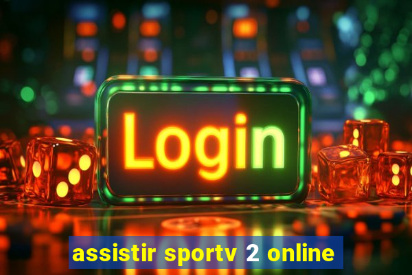 assistir sportv 2 online